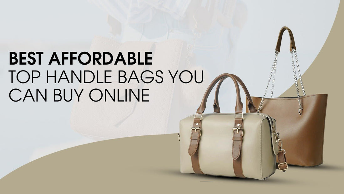 Best Affordable Top Handle Bags You Can Buy Online - astorebags.pk
