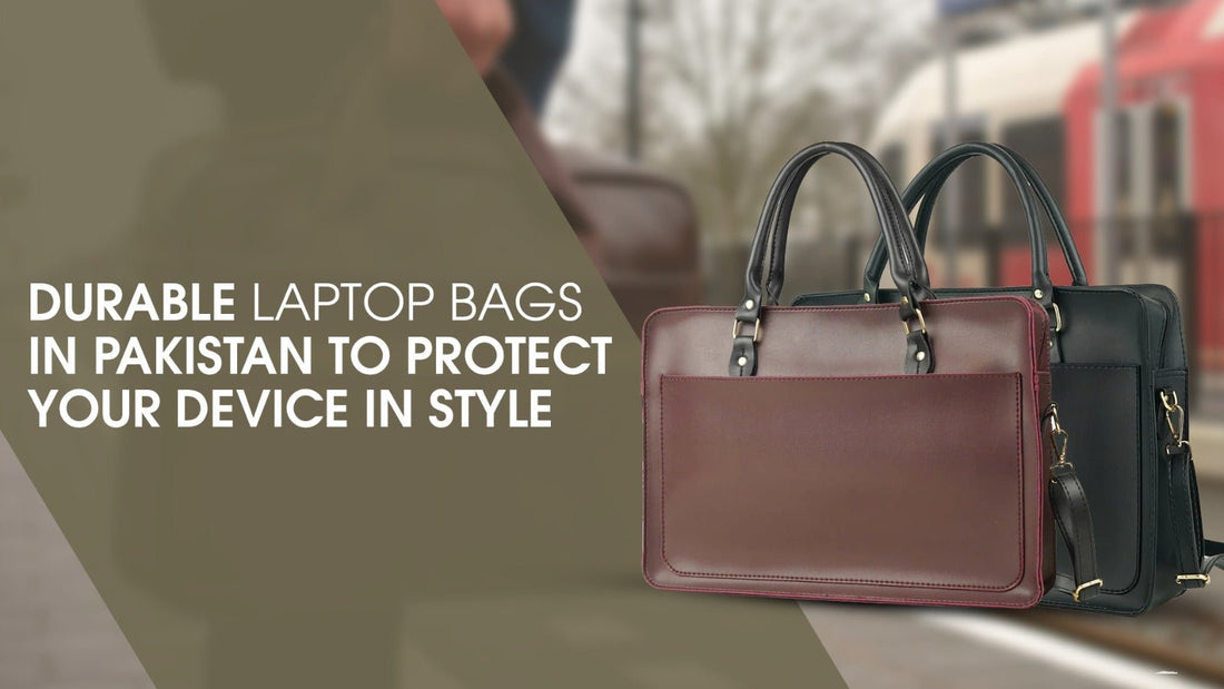 Durable Laptop Bags in Pakistan to Protect Your Device in Style - astorebags.pk