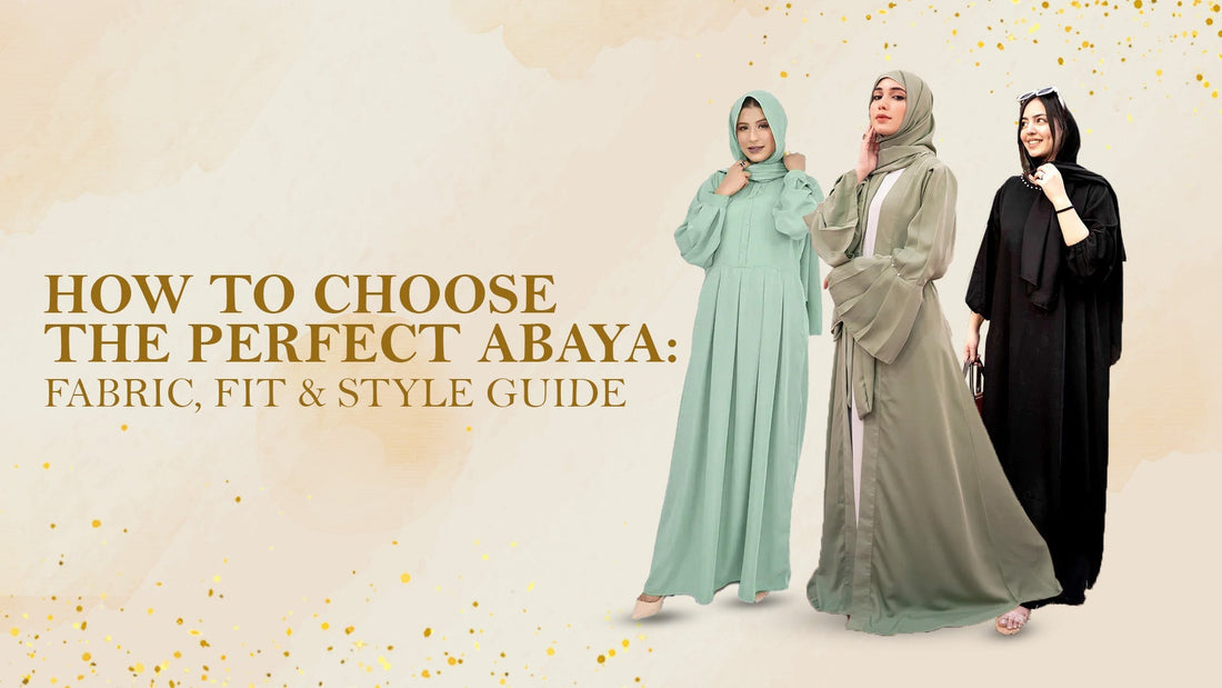How to Choose the Perfect Abaya: Fabric, Fit & Style Guide - astorebags.pk
