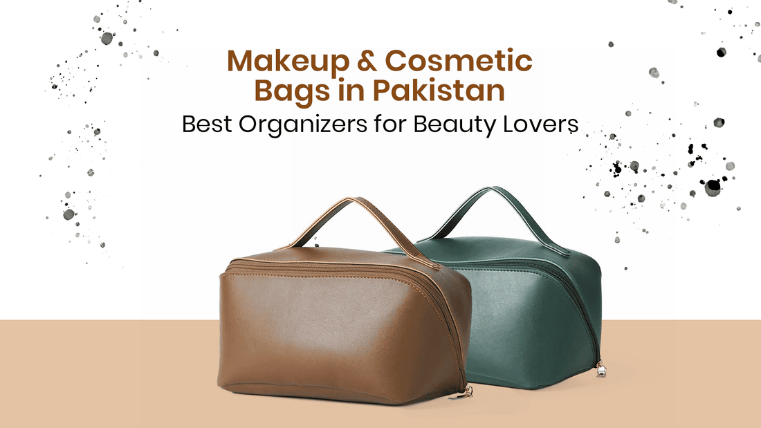 Makeup & Cosmetic Bags in Pakistan – Best Organisers for Beauty Lovers - astorebags.pk