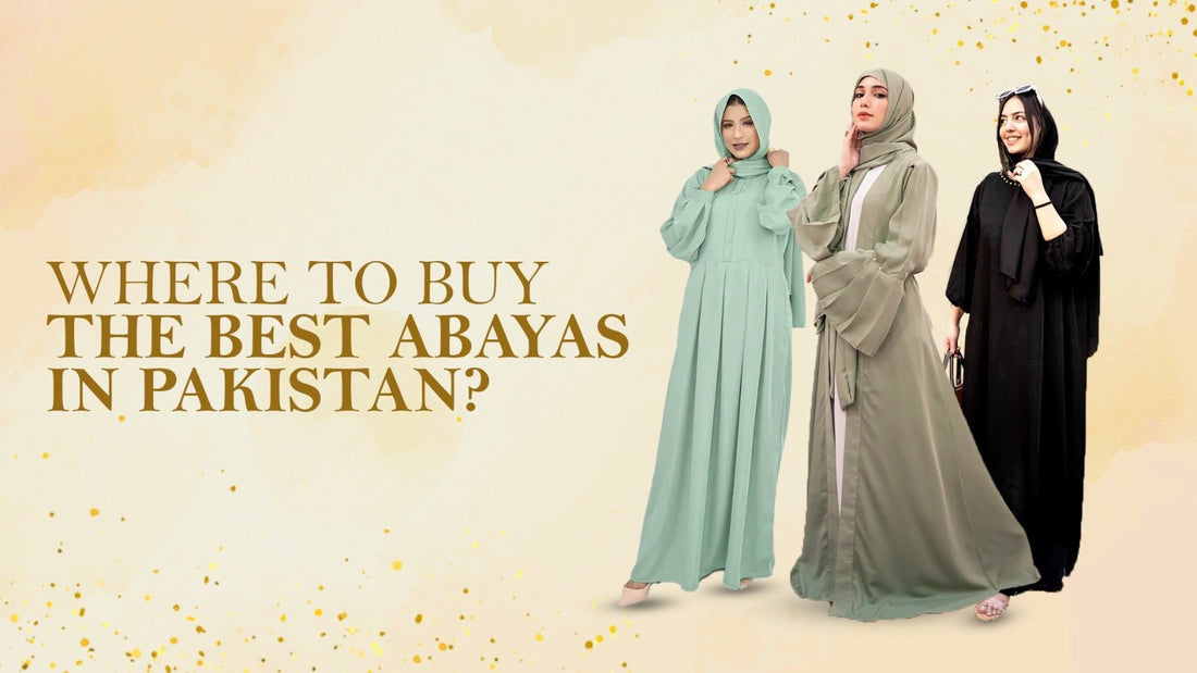 Where to Buy the Best Abayas in Pakistan? - astorebags.pk